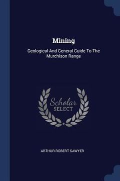 portada Mining: Geological And General Guide To The Murchison Range
