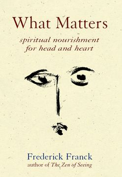 portada What Matters: Spiritual Nourishment for Head and Heart (en Inglés)