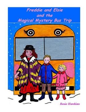 portada Freddie and Elsie and the Magical Mystery Bus Trip (en Inglés)