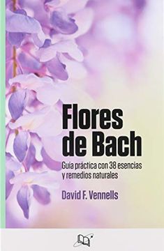 portada Flores de Bach. Guia Practica con 38 Esencias y Remedios Naturales (in Spanish)