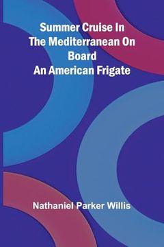 portada Summer Cruise in the Mediterranean on Board an American Frigate (en Inglés)