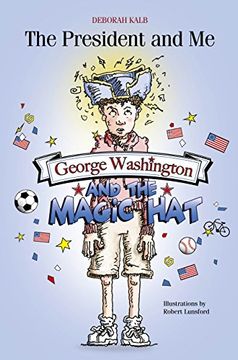 portada The President and me: George Washington and the Magic hat (en Inglés)