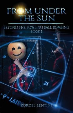 portada Beyond the Bowling Ball Bombing: From Under the Sun, Book 1 