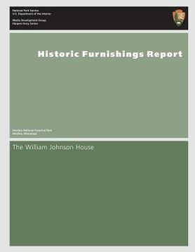 portada Historic Furnishings Report- The William Johnson House (en Inglés)