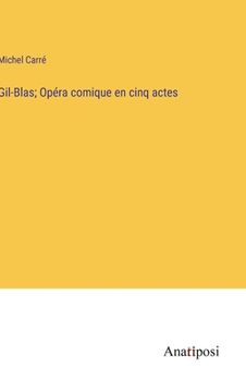 portada Gil-Blas; Opéra comique en cinq actes (in French)