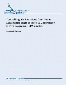portada Controlling Air Emissions from Outer Continental Shelf Sources: A Comparison of Two Programs - EPA and DOI (en Inglés)