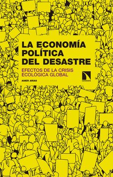 portada La Economía Política del Desastre: Efectos de la Crisis Ecológica Global (in Spanish)