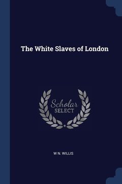portada The White Slaves of London (en Inglés)