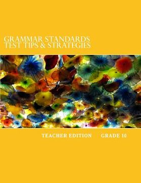 portada Grammar Standards Test Tips & Strategies: Teacher Edition: Grade 10 (en Inglés)