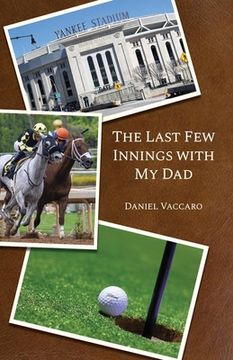 portada The Last Few Innings with My Dad (en Inglés)