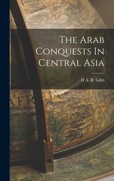 portada The Arab Conquests In Central Asia (en Inglés)