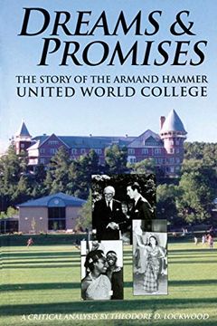 portada Dreams and Promises: The Story of the Armand Hammer United World College (in English)