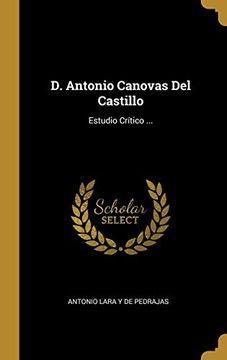 portada D. Antonio Canovas del Castillo: Estudio Crítico.