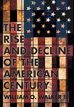 portada The Rise and Decline of the American Century 
