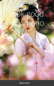 portada ...look good in a kimono (en Ruso)