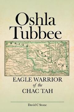 portada Oshla Tubbee: Eagle Warrior of the Chac Tah