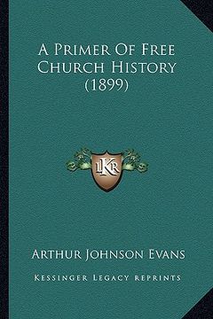 portada a primer of free church history (1899) (en Inglés)