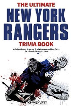 portada The Ultimate new York Rangers Trivia Book: A Collection of Amazing Trivia Quizzes and fun Facts for Die-Hard Rangers Fans! (in English)