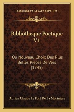 portada Bibliotheque Poetique V1: Ou Nouveau Choix Des Plus Belles Pieces De Vers (1745) (en Francés)