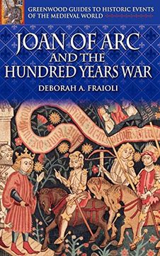 portada Joan of arc and the Hundred Years war (Greenwood Guides to Historic Events of the Medieval World) (en Inglés)
