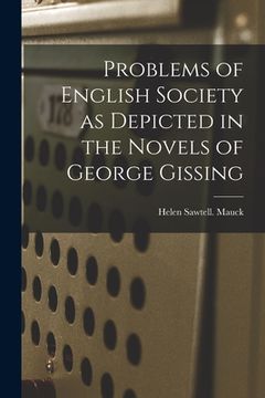 portada Problems of English Society as Depicted in the Novels of George Gissing (en Inglés)
