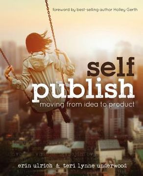 portada self-publish: moving from idea to product (en Inglés)