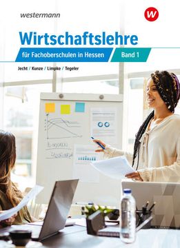 portada Wirtschaftslehre für Fachoberschulen in Hessen: Schülerband 1 (Wirtschaftslehre: Für die Fachoberschulen in Hessen) (en Alemán)