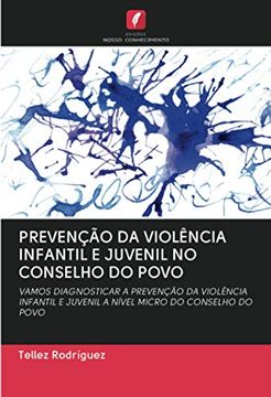 portada Prevenção da Violência Infantil e Juvenil no Conselho do Povo: Vamos Diagnosticar a Prevenção da Violência Infantil e Juvenil a Nível Micro do Conselho do Povo (in Portuguese)