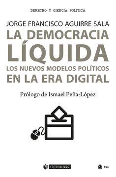 portada Democracia Líquida,La. Los Nuevos Modelos Políticos en la era Digital: 466 (Manuales) (in Spanish)