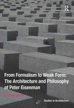 portada From Formalism to Weak Form: The Architecture and Philosophy of Peter Eisenman (en Inglés)