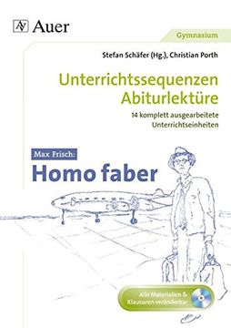 portada Max Frisch Homo Faber: Unterrichtssequenzen Abiturlektüre in 14 Komplett Ausgearbeiteten Unterrichtseinheiten (11. Bis 13. Klasse) (en Alemán)