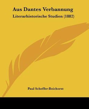 portada aus dantes verbannung: literarhistorische studien (1882)