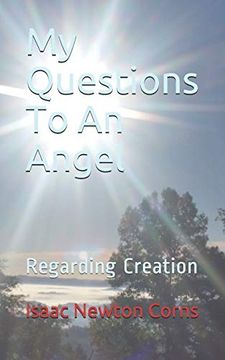 portada My Questions to an Angel: Regarding Creation (en Inglés)