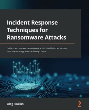 portada Incident Response Techniques for Ransomware Attacks: Understand Modern Ransomware Attacks and Build an Incident Response Strategy to Work Through Them (en Inglés)