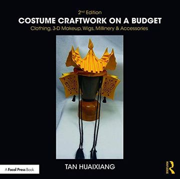 portada Costume Craftwork on a Budget: Clothing, 3-D Makeup, Wigs, Millinery & Accessories (en Inglés)