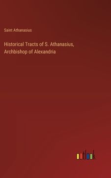portada Historical Tracts of S. Athanasius, Archbishop of Alexandria