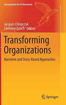 portada Transforming Organizations: Narrative and Story-Based Approaches (Management for Professionals) (en Inglés)