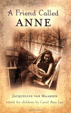 portada A Friend Called Anne: One Girl's Story of War, Peace, and a Unique Friendship With Anne Frank (in English)