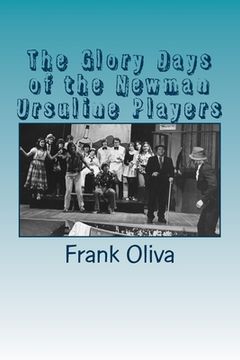 portada The Glory Days of the Newman Ursuline Players (en Inglés)