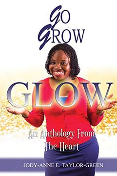 portada Go Grow Glow: An Anthology From the Heart (en Inglés)