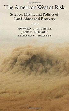 portada The American West at Risk: Science, Myths, and Politics of Land Abuse and Recovery (en Inglés)