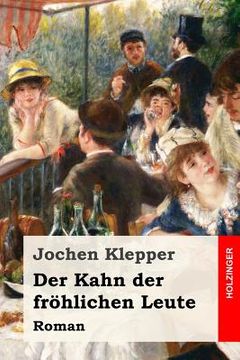 portada Der Kahn der fröhlichen Leute: Roman (en Alemán)