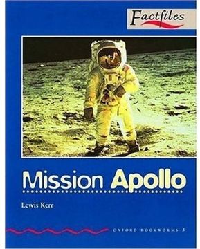 portada Oxford Bookworms Factfiles: Ob Factfiles 3: Mission Apollo: 1000 Headwords (en Inglés)