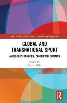 portada Global and Transnational Sport: Ambiguous Borders, Connected Domains (Sport in the Global Society – Contemporary Perspectives)