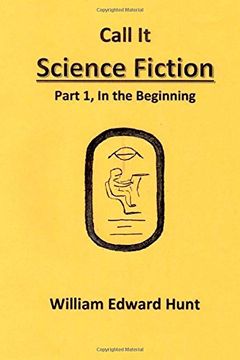 portada Call It Science Fiction: Part 1, in the beginning: Volume 1