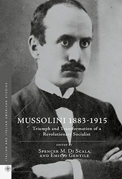 portada Mussolini 1883-1915: Triumph and Transformation of a Revolutionary Socialist (Italian and Italian American Studies)