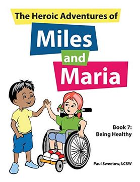portada The Heroic Adventure of Miles and Maria Book 7: Being Healthy (The Heroic Adventures of Miles and Maria) (en Inglés)