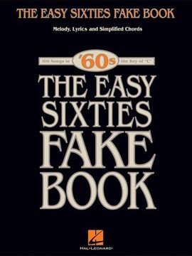 portada The Easy Sixties Fake Book,Melody, Lyrics and Simplified Chords: 100 Songs in the key of "C", ´60S (en Inglés)