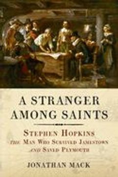 portada A Stranger Among Saints: Stephen Hopkins, the man who Survived Jamestown and Saved Plymouth (en Inglés)