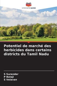 portada Potentiel de marché des herbicides dans certains districts du Tamil Nadu (en Francés)